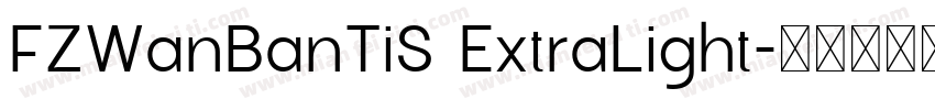 FZWanBanTiS ExtraLight字体转换